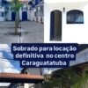 Sobrado para locação em Caraguá